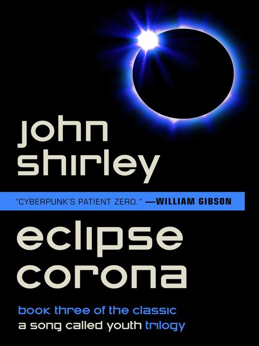 Title details for Eclipse Corona by John Shirley - Available